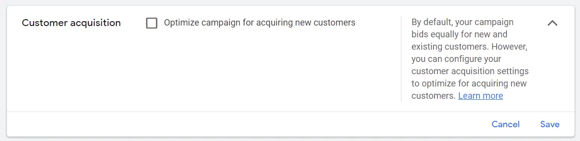 The Customer acquisition setting in Google Ads, with “Optimize campaign for acquiring new customers” unchecked.